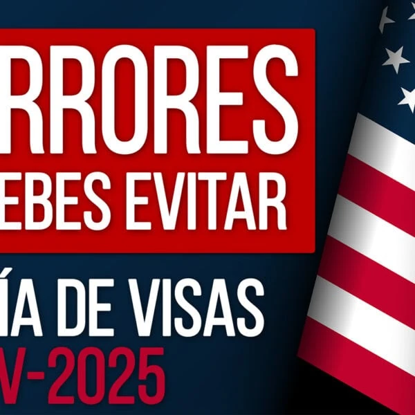 10 errores que debes evitar Lotería de Visas de Estados Unidos dv-2025