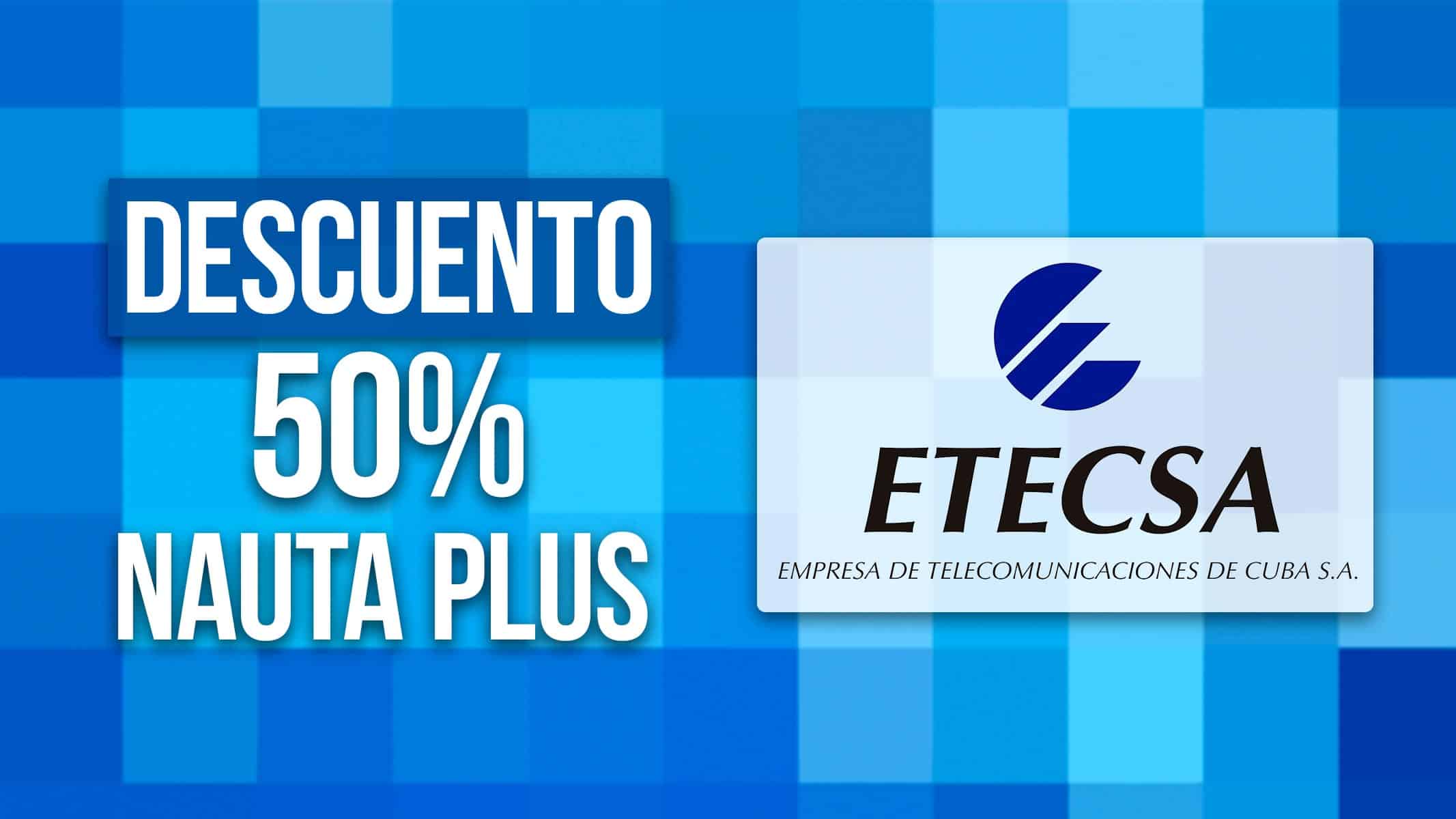 ¡Promoción: 50% de Descuento en el Servicio de Nauta Plus! ¿Cómo Acceder?