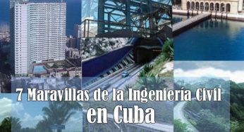 7 Maravillas de la Ingeniería Civil en Cuba