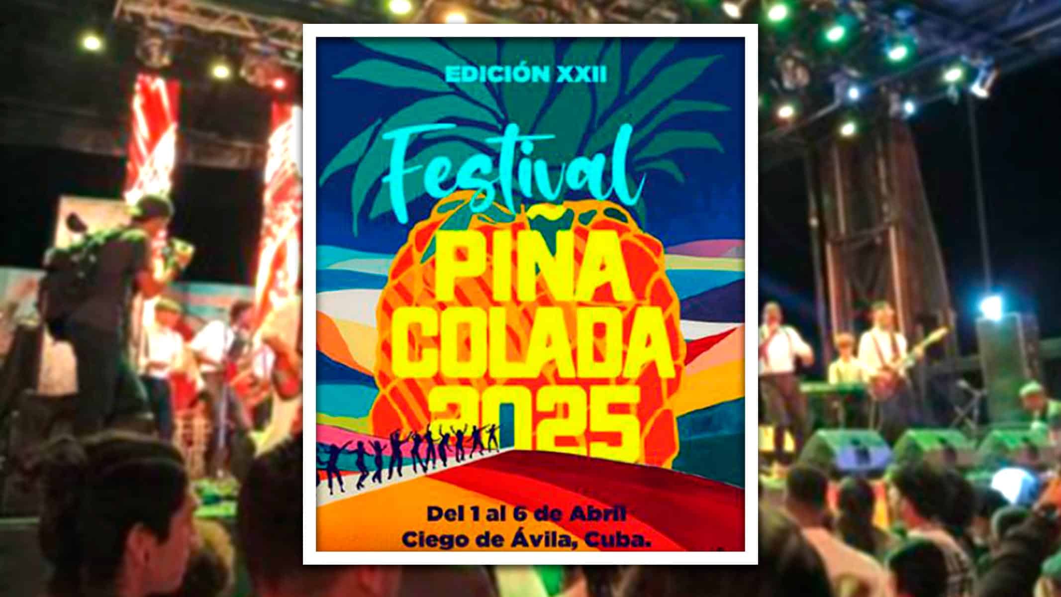 A la Puertas Festival Piña Colada 2025: Te Contamos Todo lo que Trae ese Evento en Ciego de Ávila