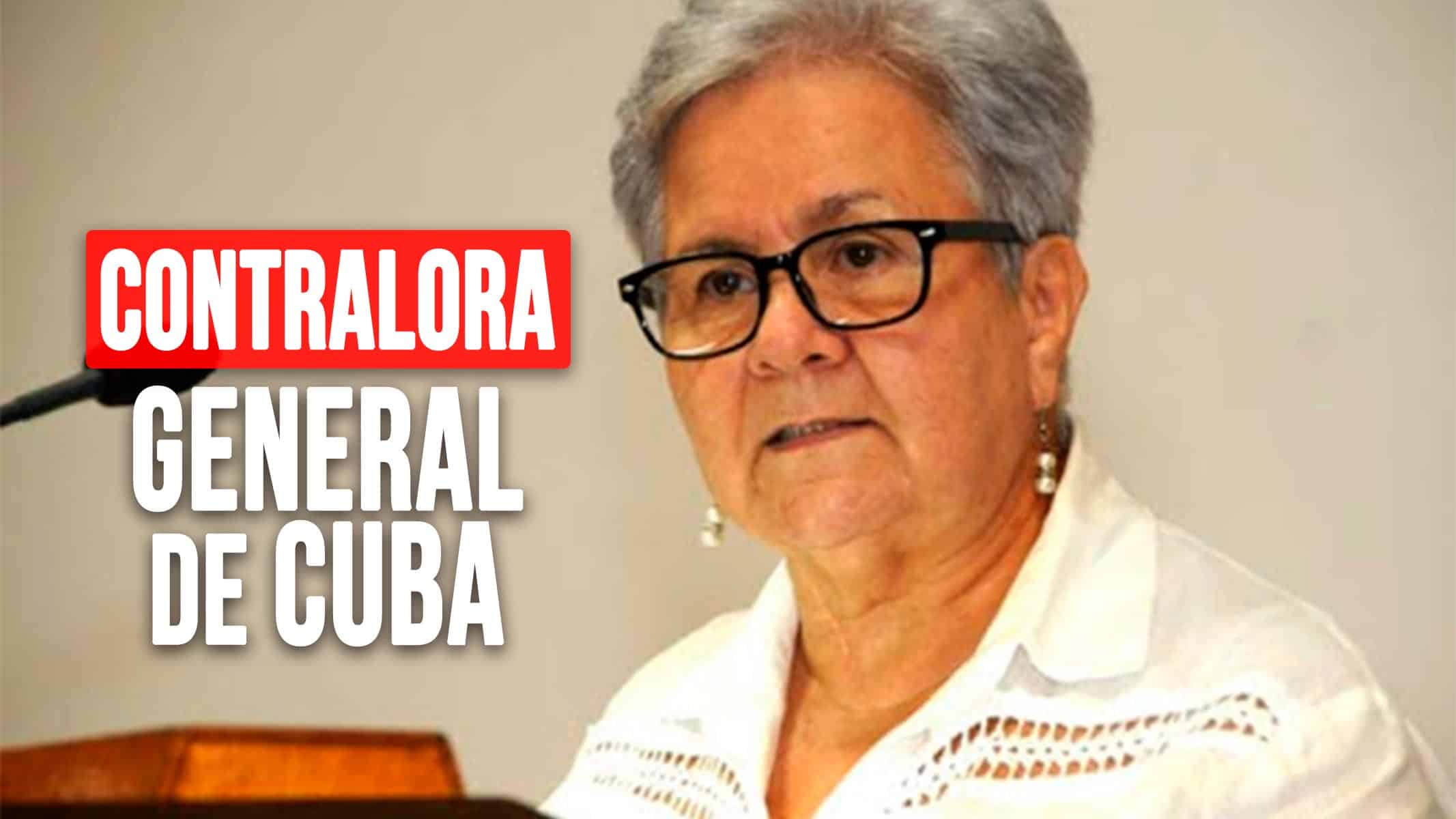 Adiós a Gladys Bejerano: ¿Quién es la Nueva Contralora General de Cuba?