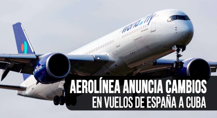 Aerolínea Anuncia cambios en los Vuelos desde España a Cuba
