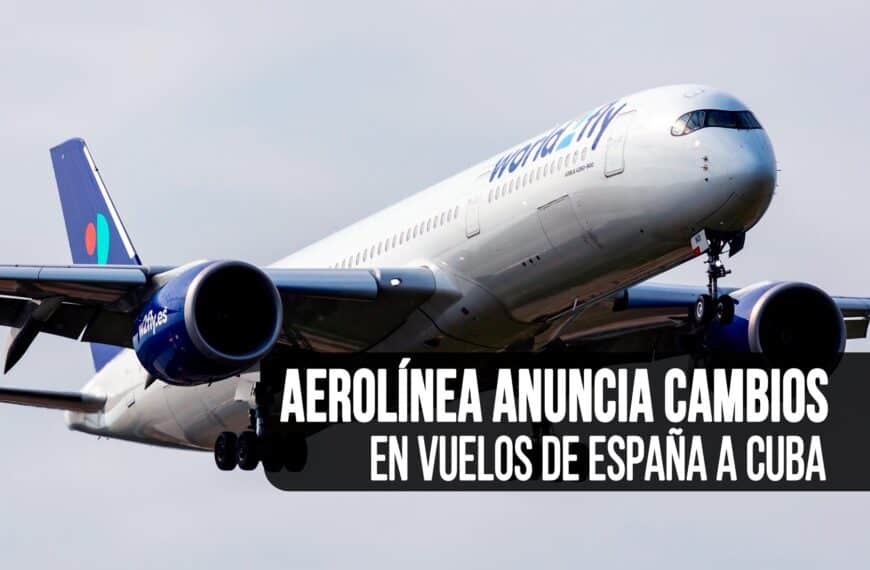 Aerolínea Anuncia cambios en los Vuelos desde España a Cuba