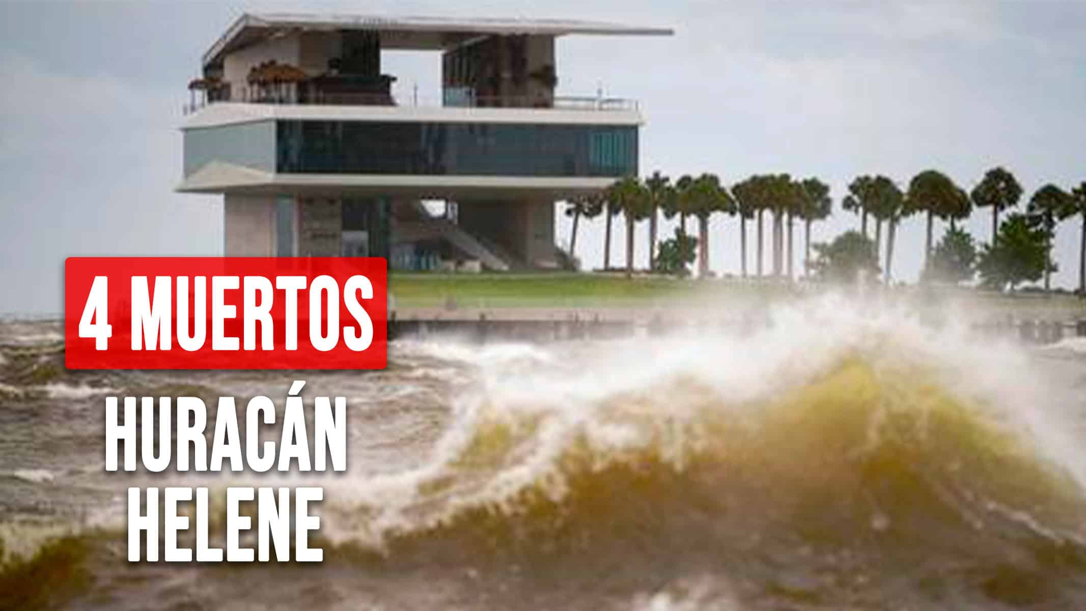 Actualización: Al Menos Cuatro Muertos en Estados Unidos Tras Llegada de Helene