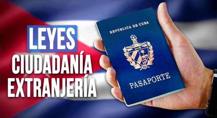 Aprueban en Cuba Leyes de Ciudadanía y Extranjería: ¿Qué Cambiará?