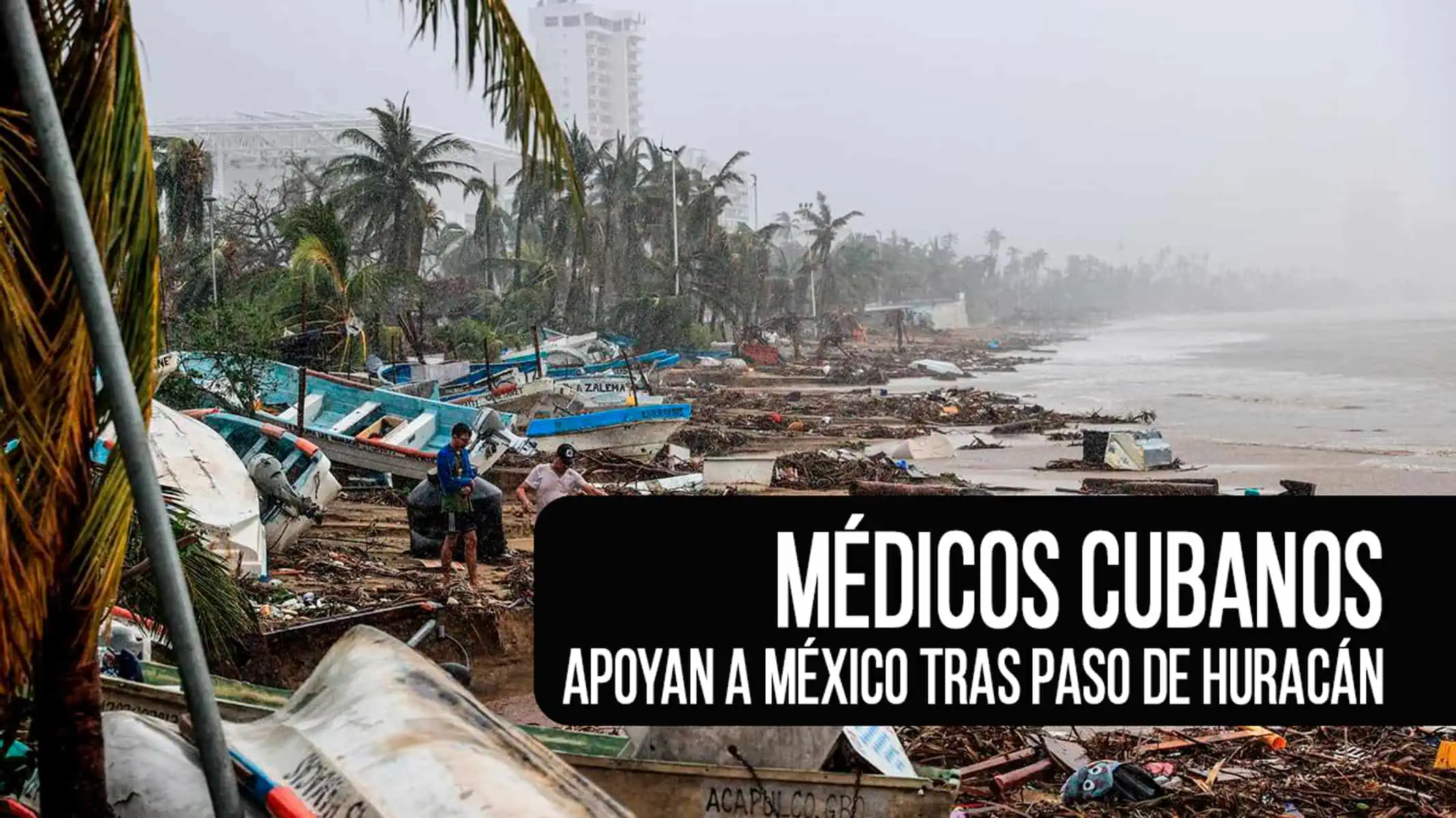 Así Apoyan los Médicos Cubanos a México Tras Paso de Huracán