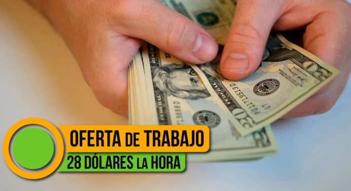 Hasta $28 Dólares la Hora: Mira esta Oferta de Trabajo en Estados Unidos