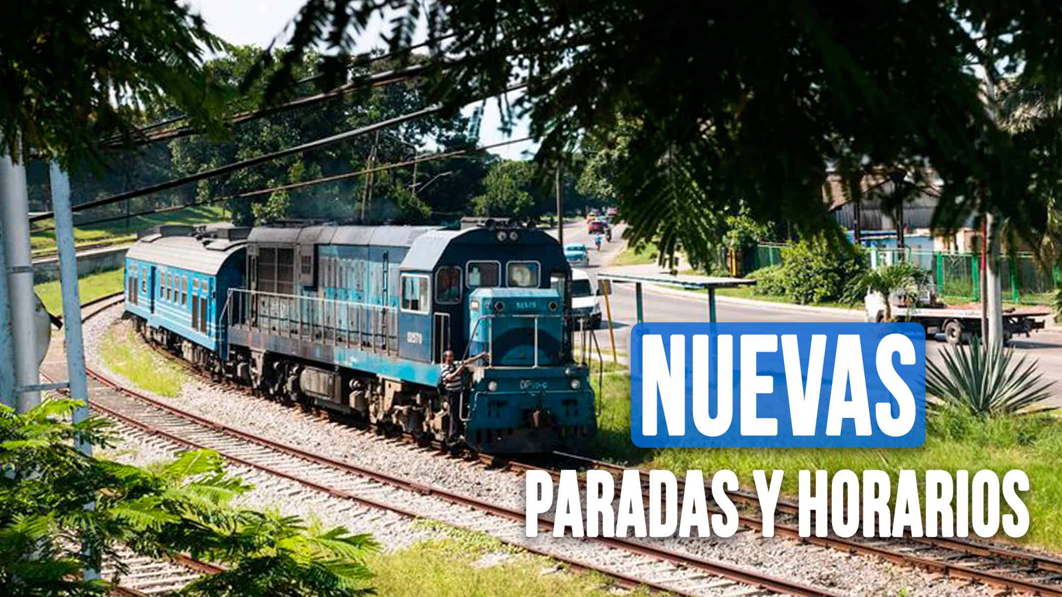 ¡Atención Viajeros! Nuevas Paradas y Horarios Para los Trenes Nacionales en Cuba