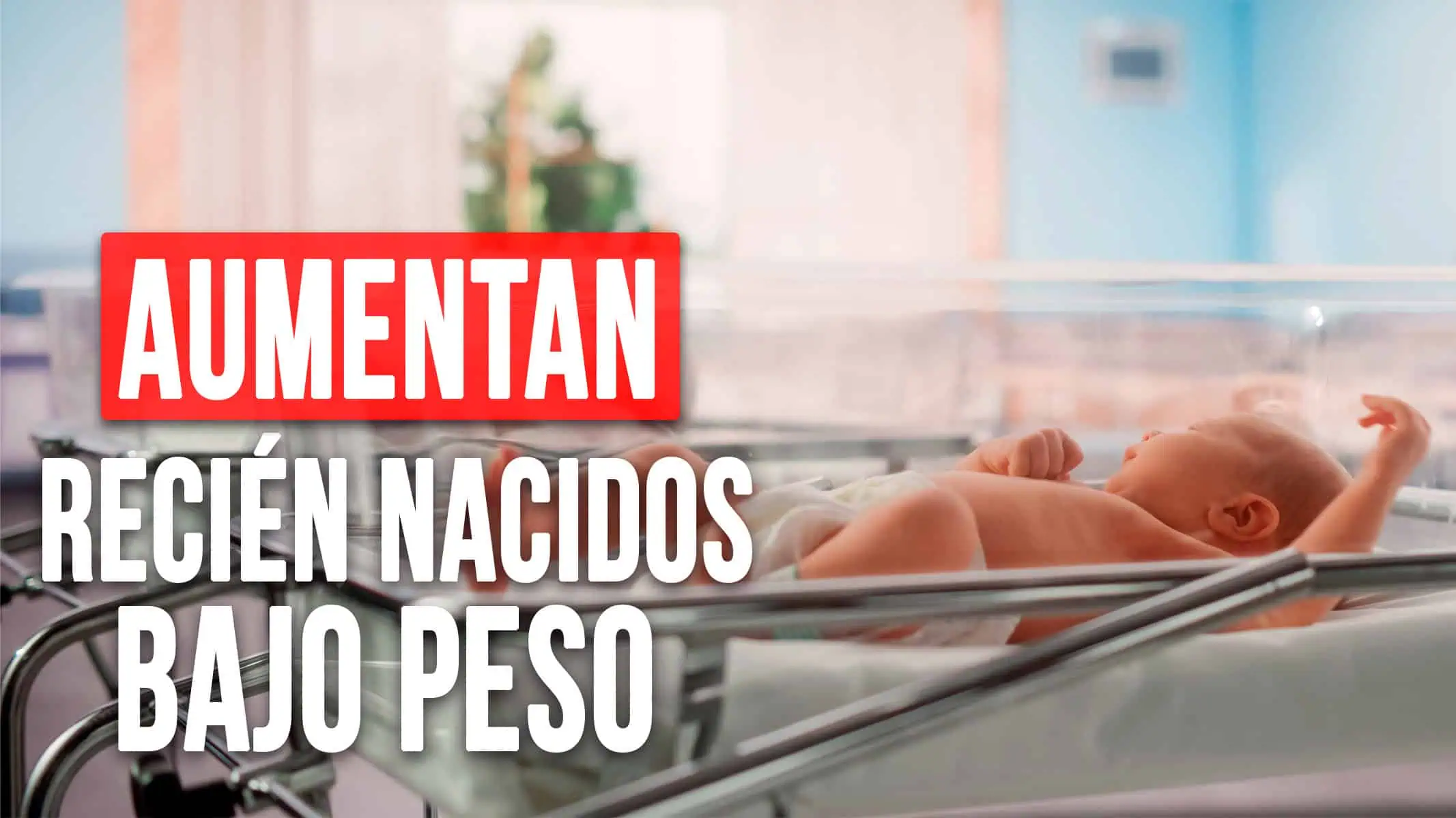 Aumentan en Cuba Recién Nacidos con Bajo Peso: Reconocen Autoridades de Salud Pública