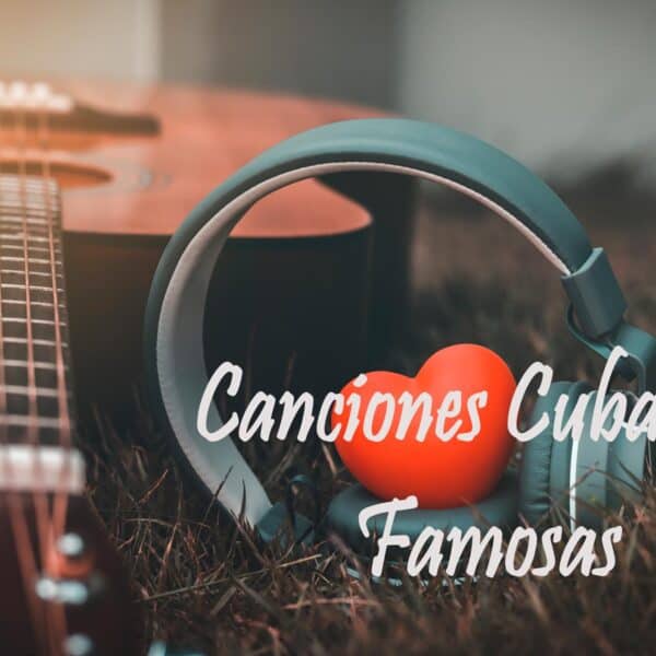 Canciones Cubanas Famosas