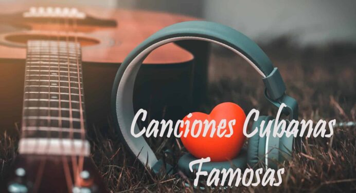 Canciones Cubanas Famosas