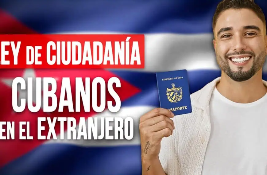 ¿Cómo Afectará la Nueva Ley de Ciudadanía Cubana a los Cubanos en el Extranjero?