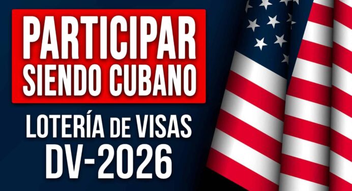 ¿Cómo Participar en la Lotería de Visas 2026 Siendo Cubano? Esta es la Única Forma Posible