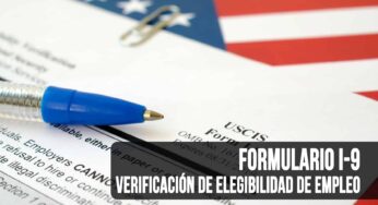 ¿Cómo Presentar el Formulario I-9 de Verificación de Elegibilidad de Empleo en Estados Unidos?