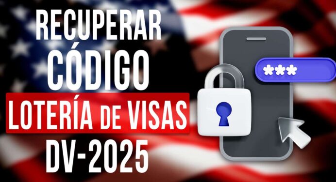 ¿Cómo Recuperar el Código de Confirmación de la Lotería de Visas DV-2025?