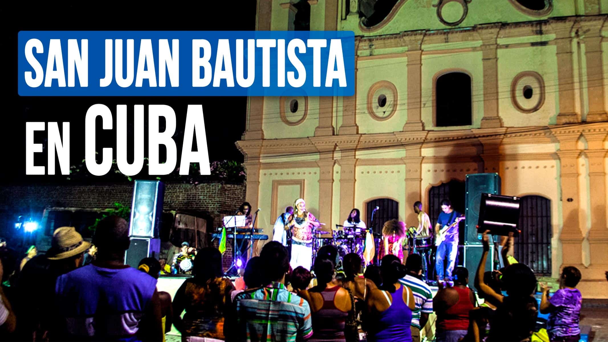 ¿Cómo se Celebra el San Juan Bautista en Cuba?