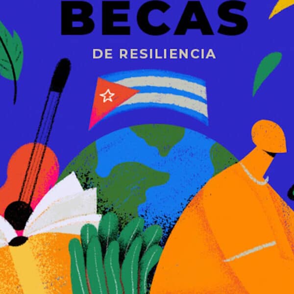 Convocatoria de Becas de Resiliencia para Artistas Cubanos Migrantes