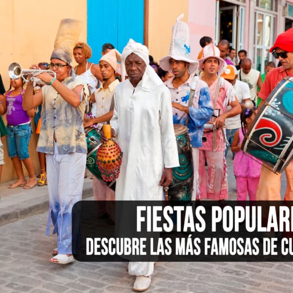 ¿Cuáles son las Fiestas Populares más Famosas de Cuba?