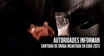 ¿Cuánta Droga se Ha Incautado en Cuba en 2023? Las Autoridades Informan