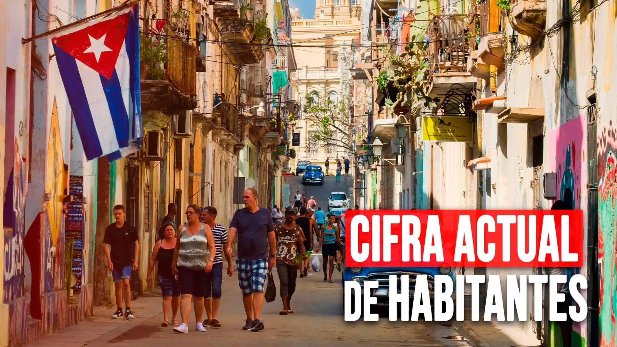 Cuba ya no Tiene 11 Millones de Habitantes: Te Sorprenderá la Cifra Actual