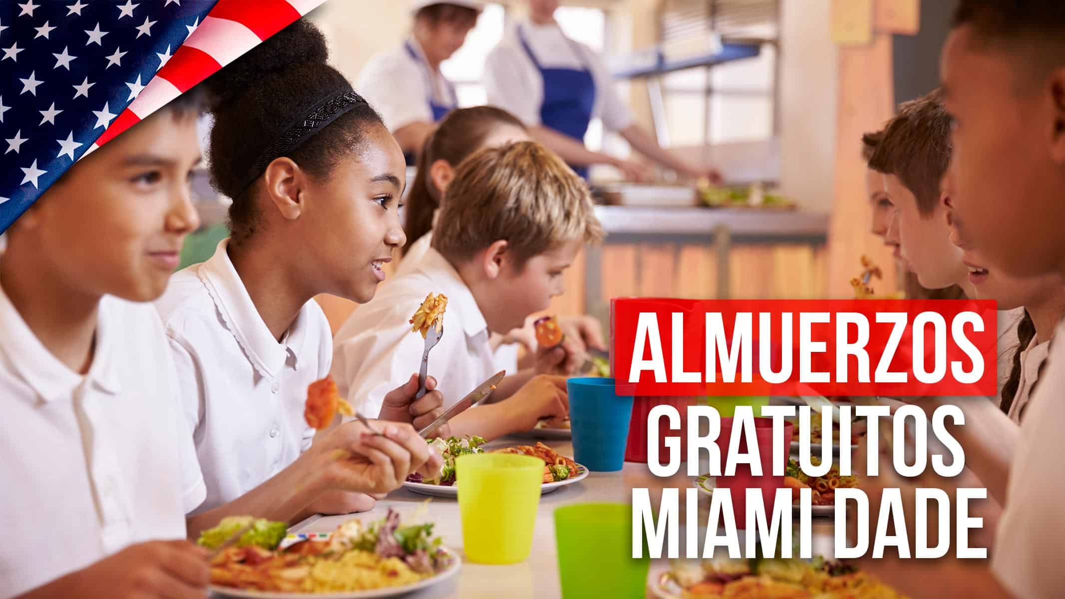 Desayunos y Almuerzos Gratuitos Para Estudiantes de Miami Dade: Estas Serán las Escuelas Beneficiadas