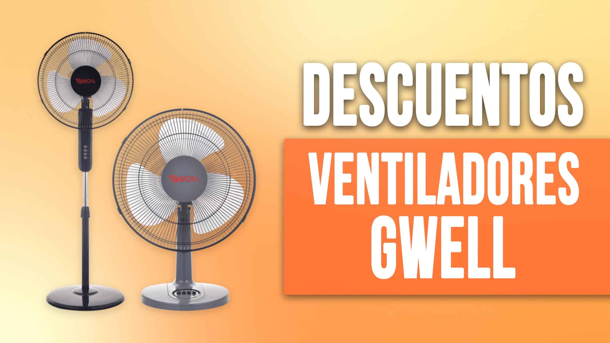 Descuentos en Ventiladores GWELL para Enviar a Cuba: Descubre Aquí Cómo Comprar