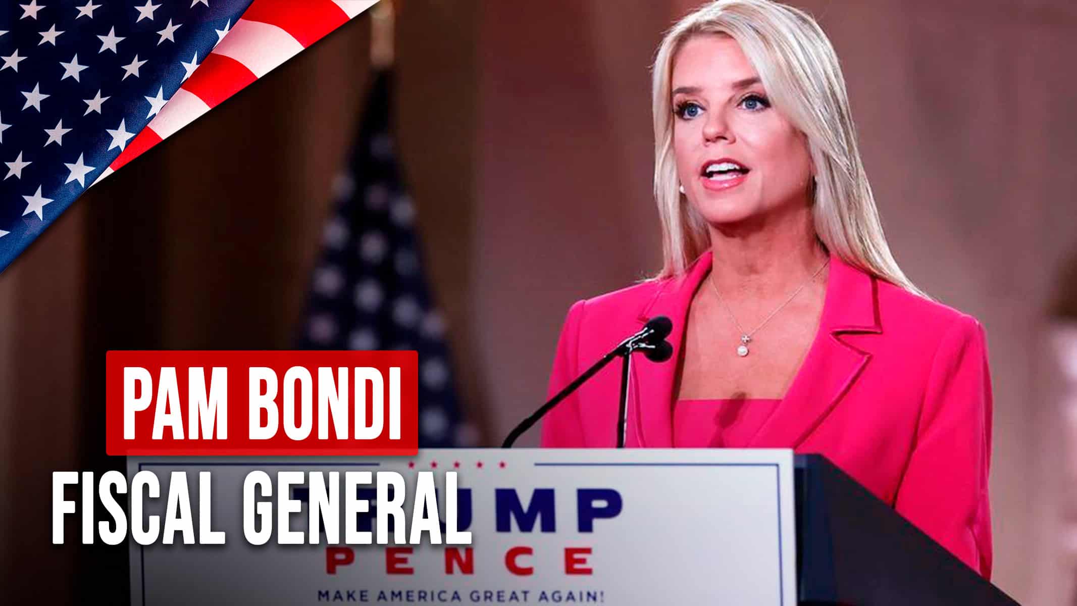 Donald Trump Nomina a Pam Bondi Como Fiscal General: ¿Qué Significa Para EE.UU.?