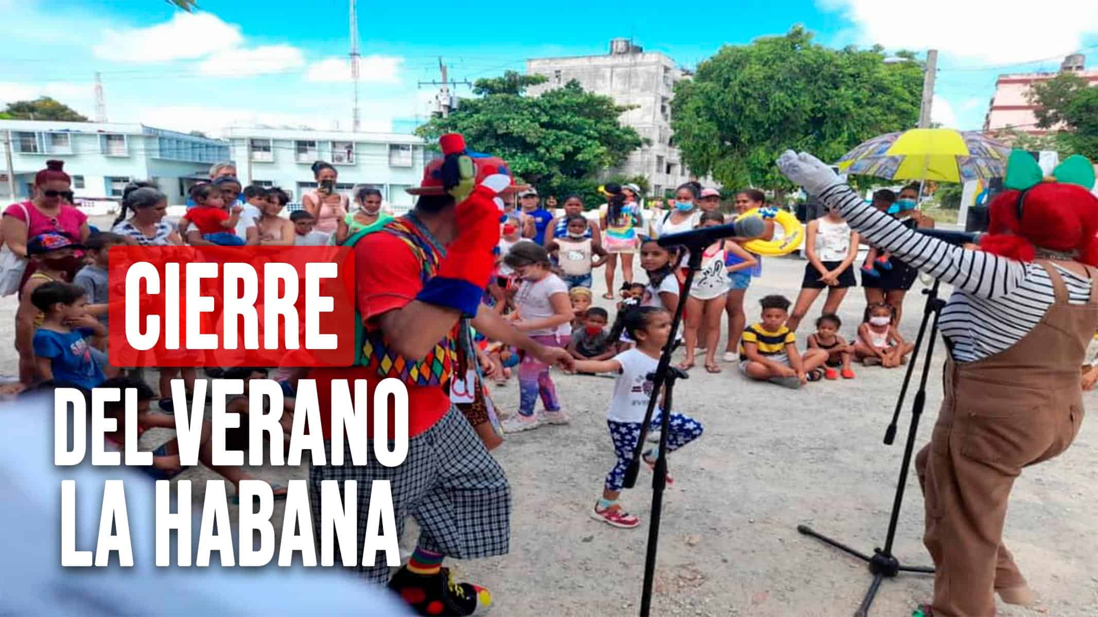 Conoce Dónde y Cuándo Será el Cierre del Verano en La Habana