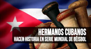 Dos Hermanos Cubanos Hacen Historia en Serie Mundial de Béisbol