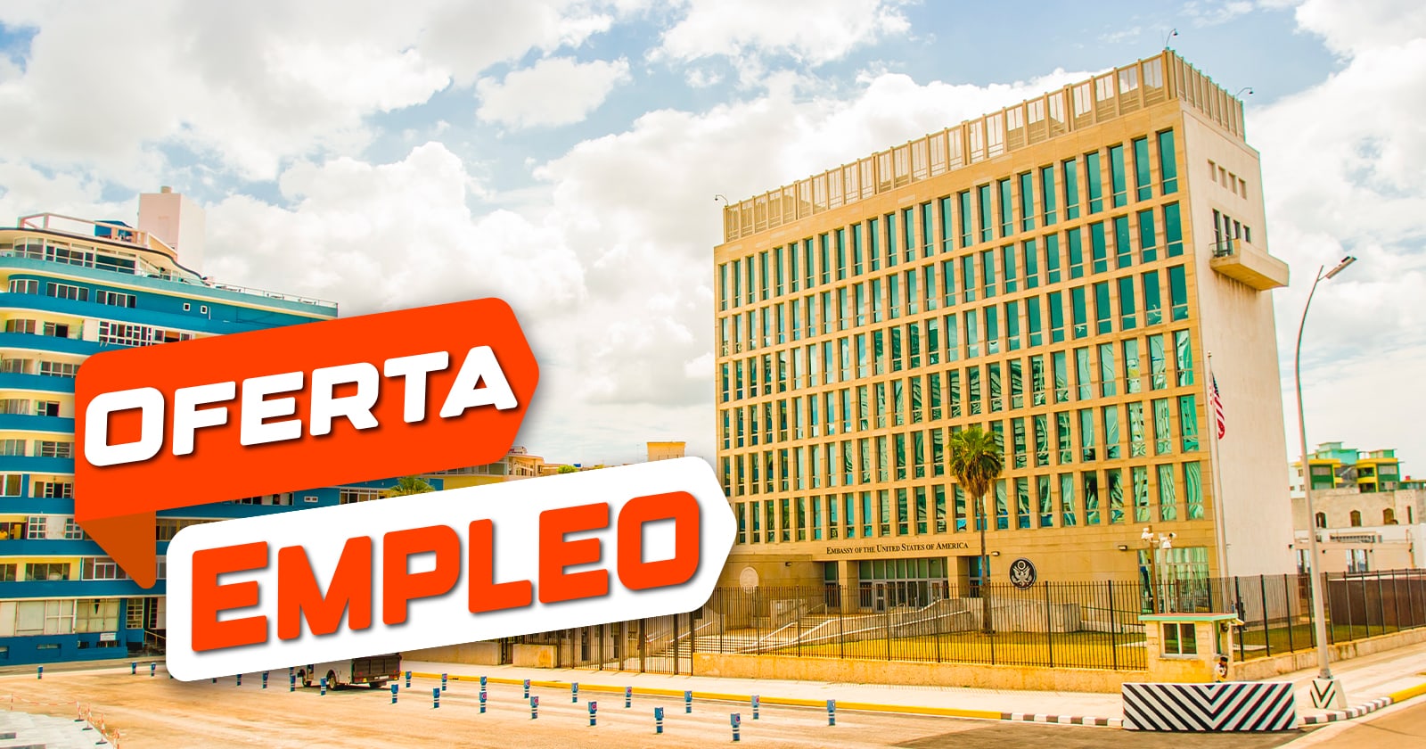 Embajada de Estados Unidos en Cuba Lanza Convocatoria de Empleo