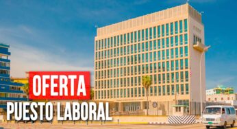 Embajada de Estados Unidos en Cuba Oferta Puesto Laboral: Requerimientos Mínimos 