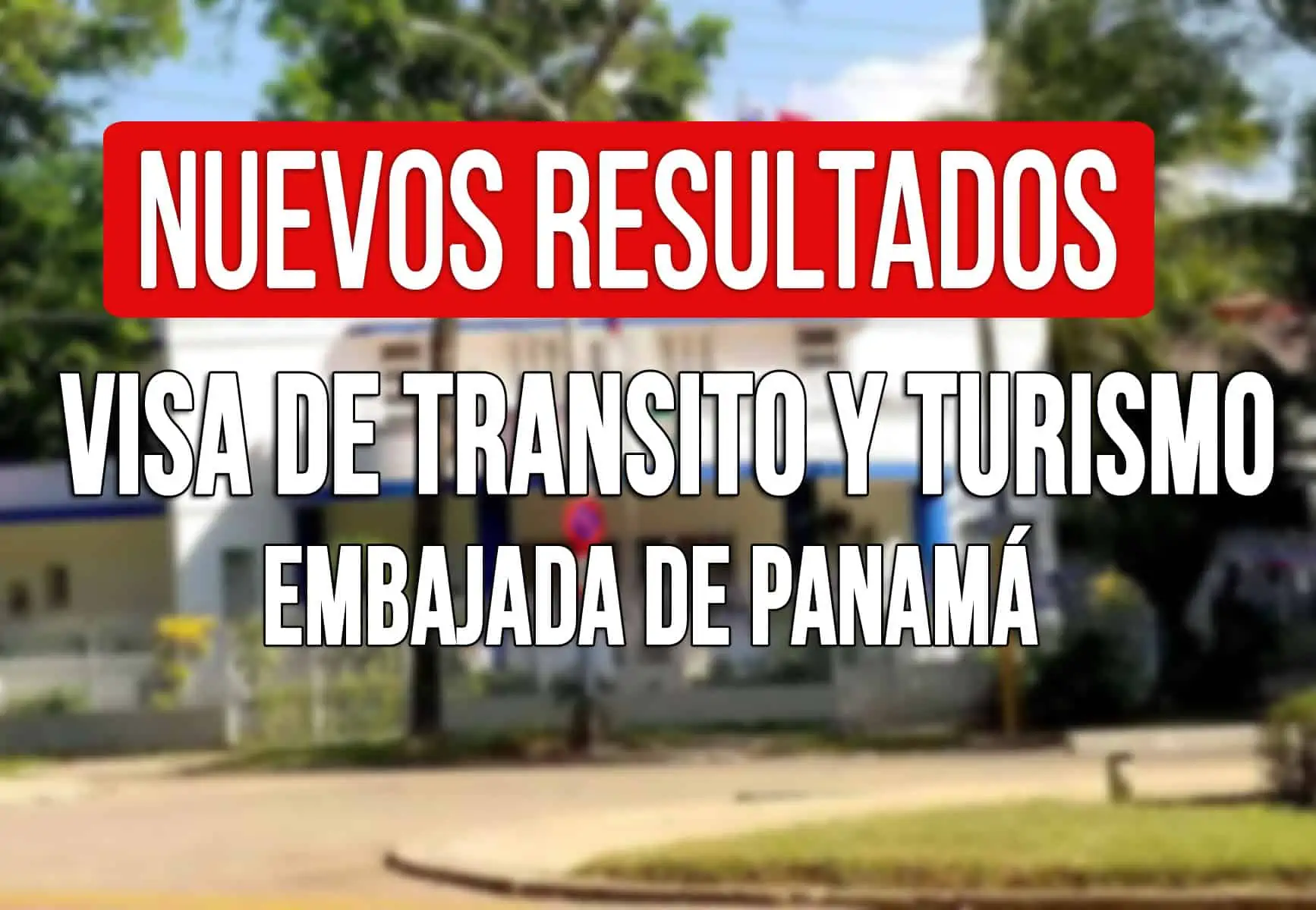 Embajada de Panamá Anuncia Resultados de Visas de Tránsito y de Turismo