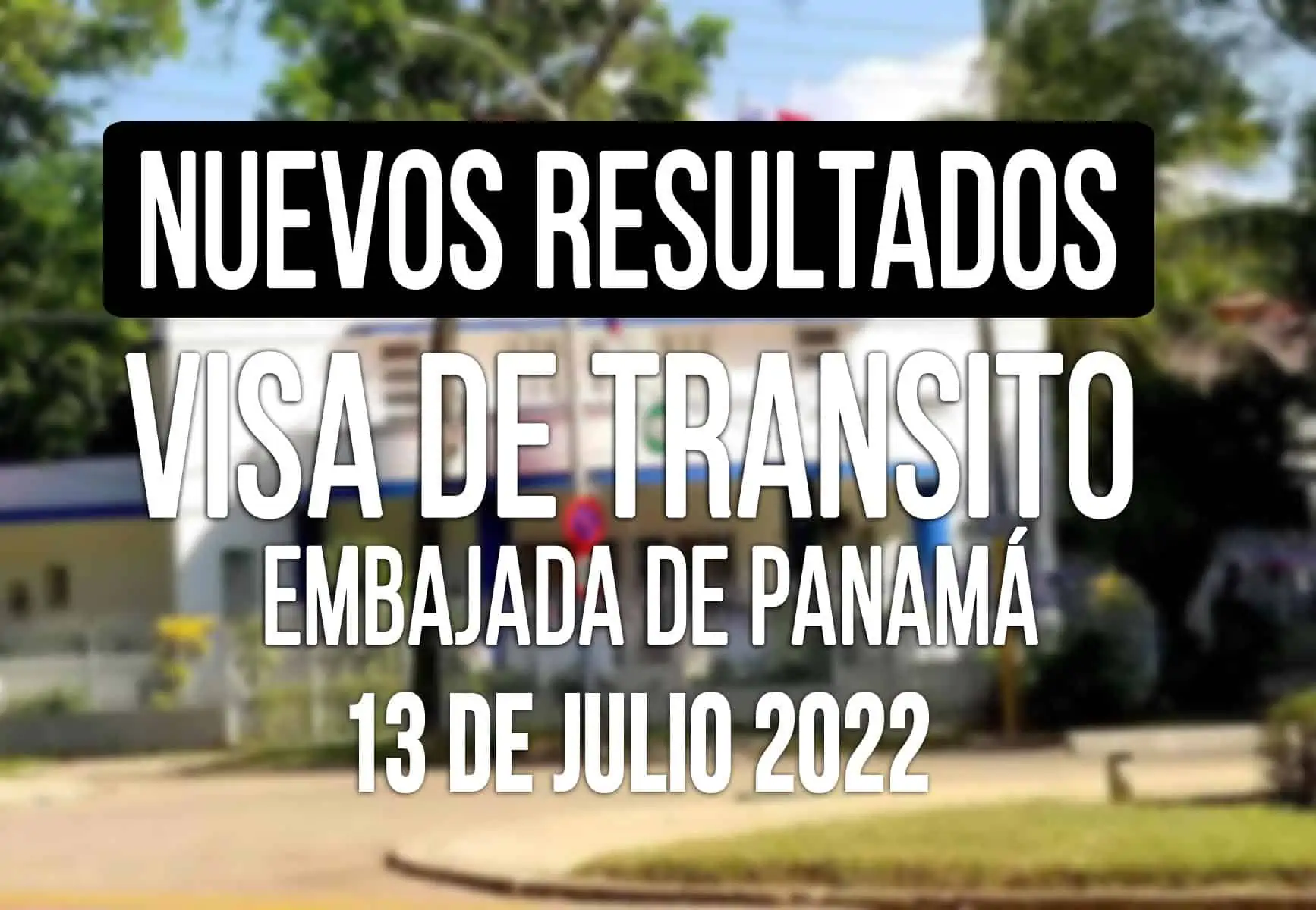 Embajada de Panamá Informa Resultados sobre Visa de Tránsito 13 DE JULIO