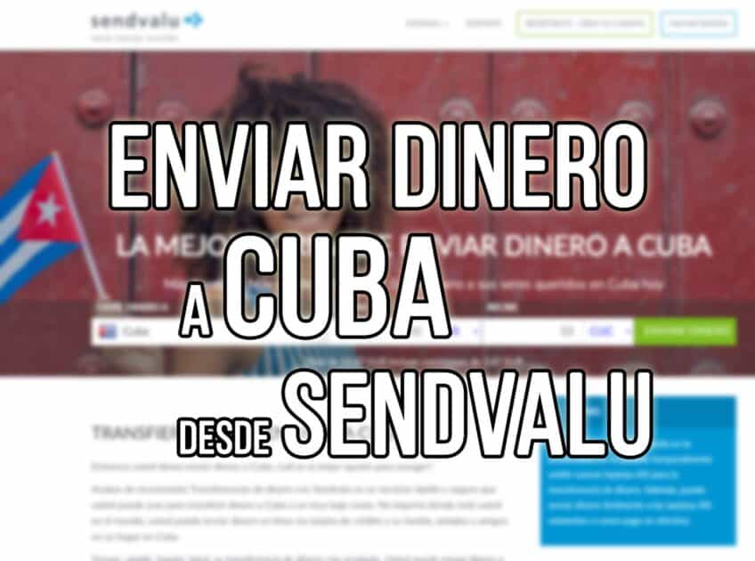 Enviar Dinero con Sendvalu a Cuba A que Tarjetas y Desde