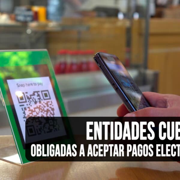 Esta Ley Obliga a Entidades Cubanas a Aceptar Pagos Electrónicos: Mira los Detalles