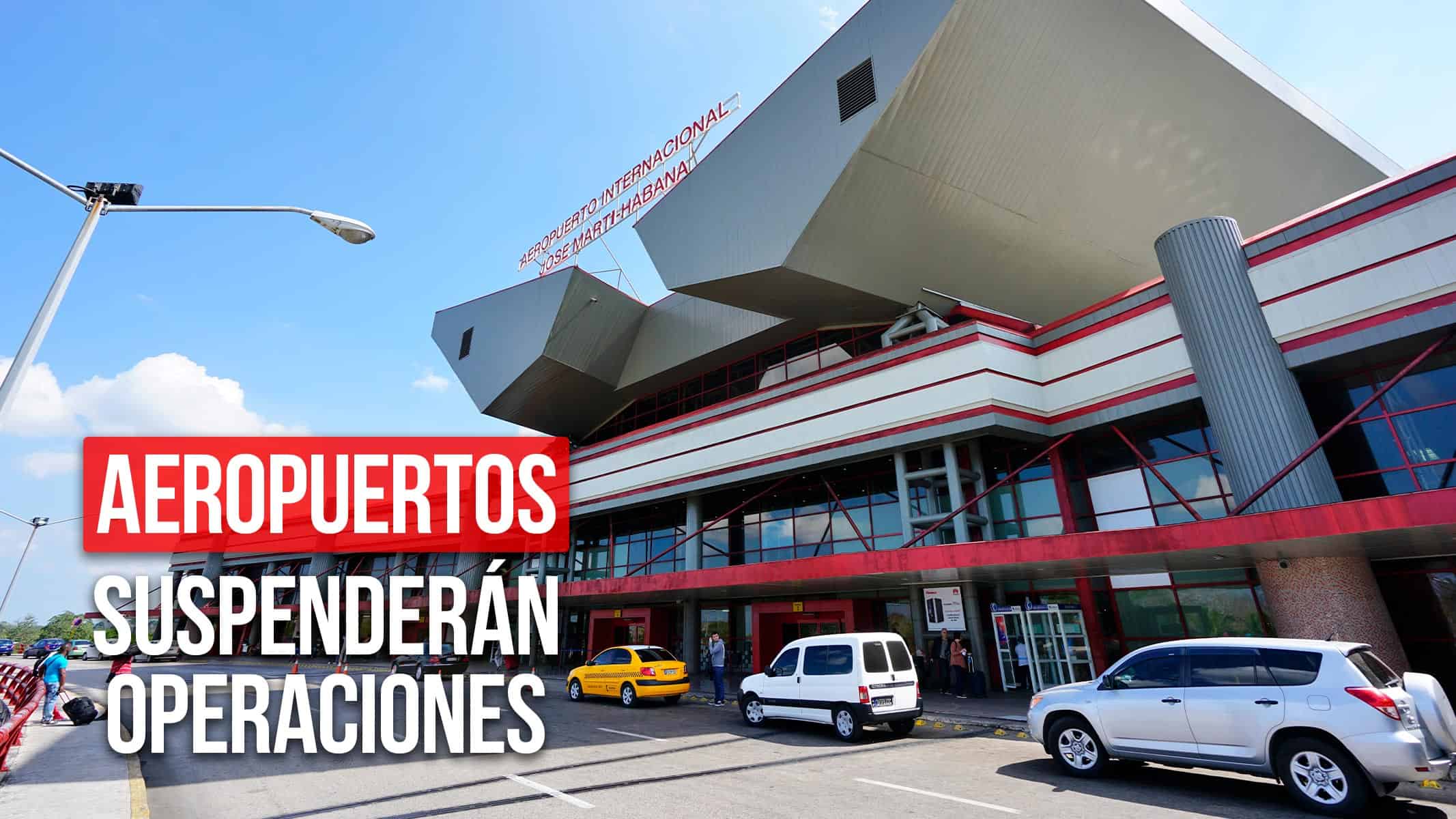 Estos Aeropuertos Cubanos Suspenderán Operaciones Ante Cercanía de Tormenta Tropical 