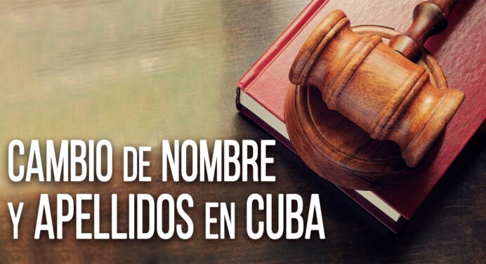 ¿Existe alguna forma de cambiarse el Nombre y los Apellidos en Cuba?