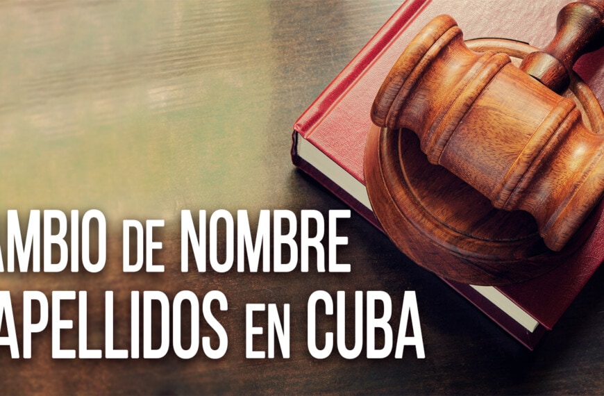 ¿Existe alguna forma de cambiarse el Nombre y los Apellidos en Cuba?