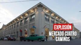 Medios Independientes Reportan Explosión en el Mercado Cuatro Caminos de La Habana