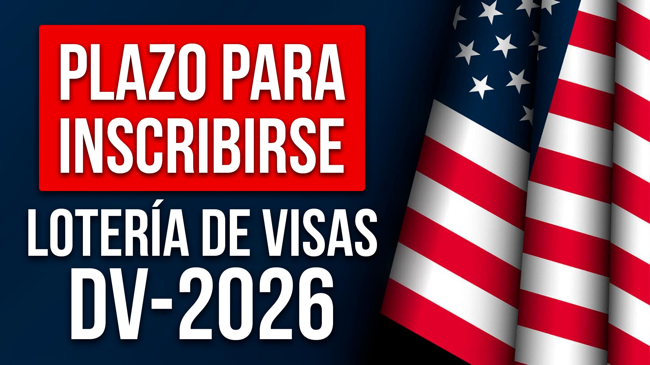 ¡Última Hora! Extienden el Plazo para Inscribirse a la Lotería de Visas de Estados Unidos