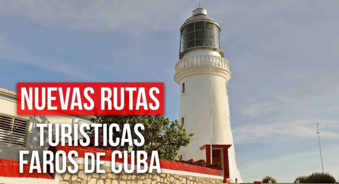 Nuevas Rutas Turísticas: Faros de Cuba Abren sus Puertas