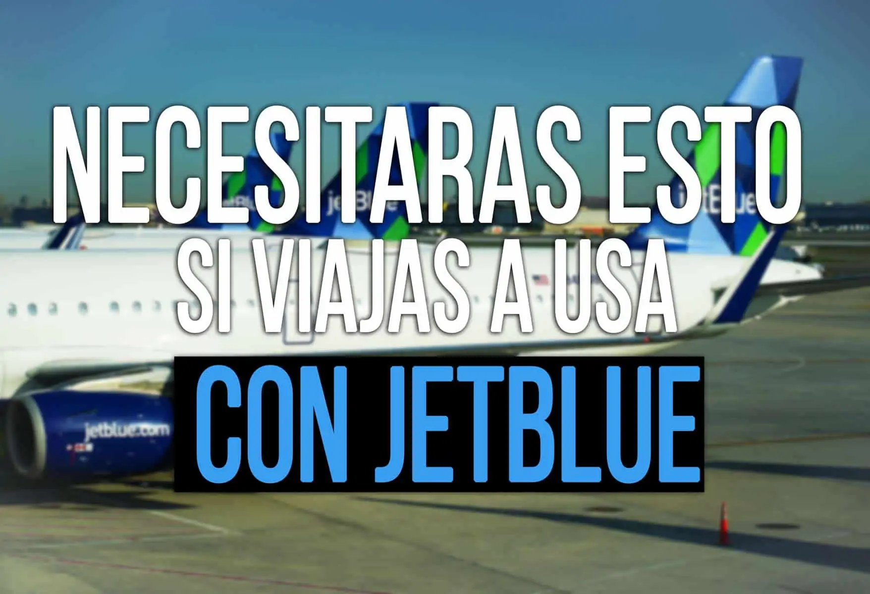 Formulario de JetBlue para Viajeros a USA