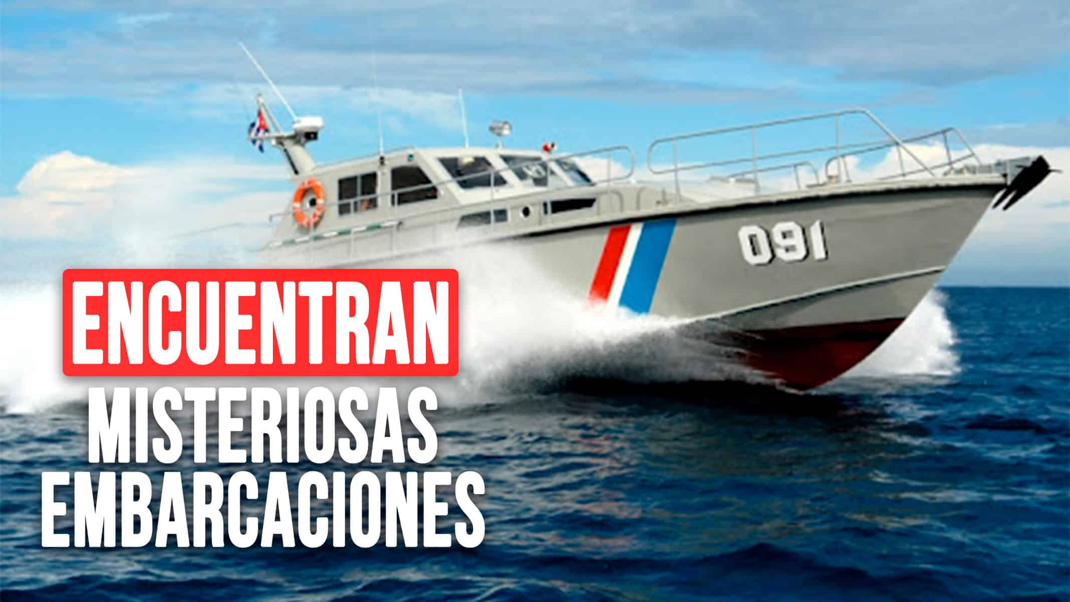 Hallan Misteriosas Embarcaciones en Aguas Cubanas: MININT Ofrece Detalles