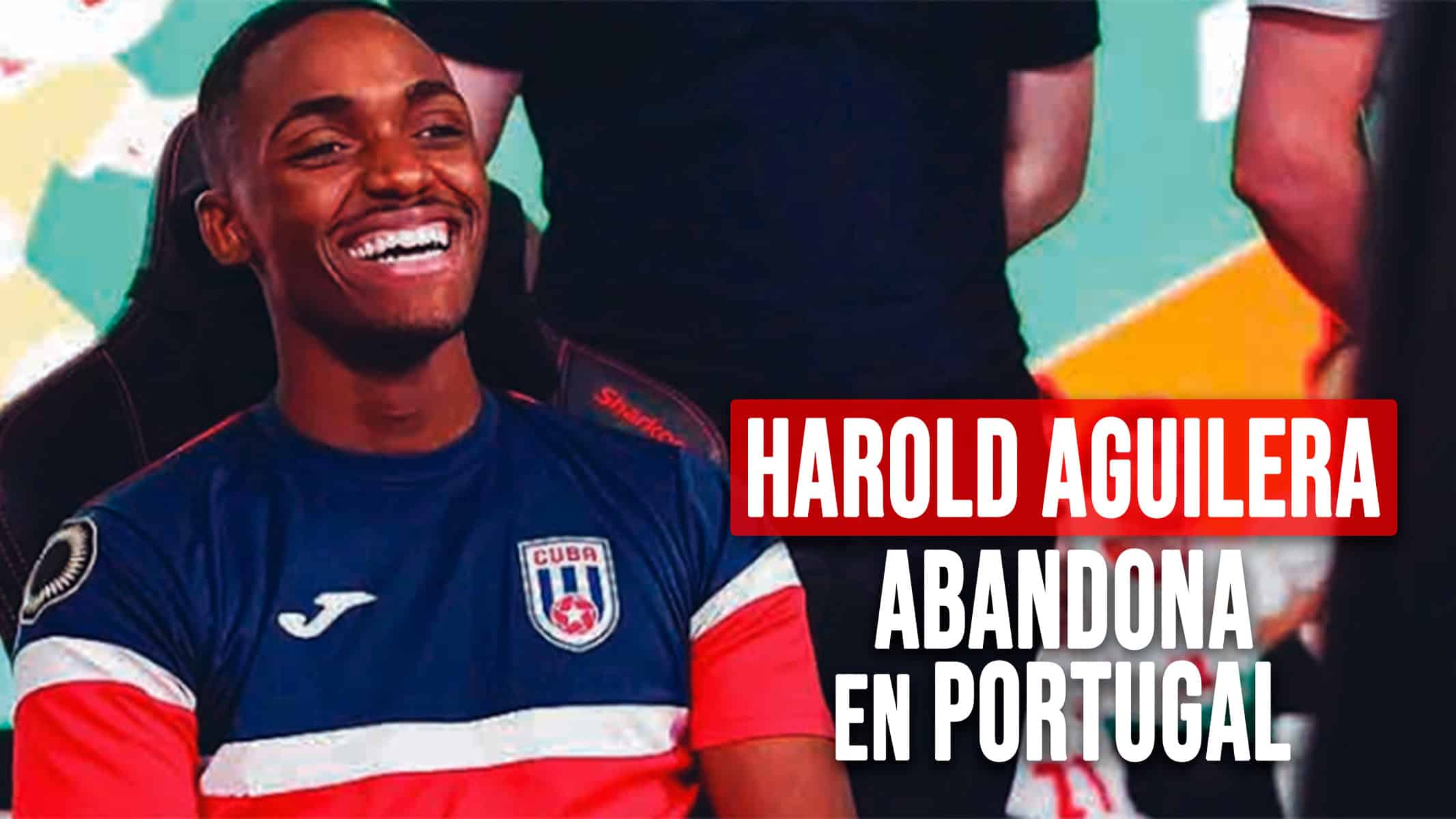 Futbolista Cubano Harold Aguilera Abandona Equipo en Portugal