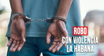 Hecho de Robo con Violencia en La Habana: El MININT Esclarece