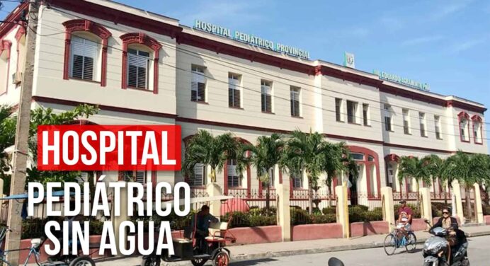 Hospital Pediátrico de Camagüey Sin Agua Potable Desde Hace Días: Crisis que Desata la Furia en Redes