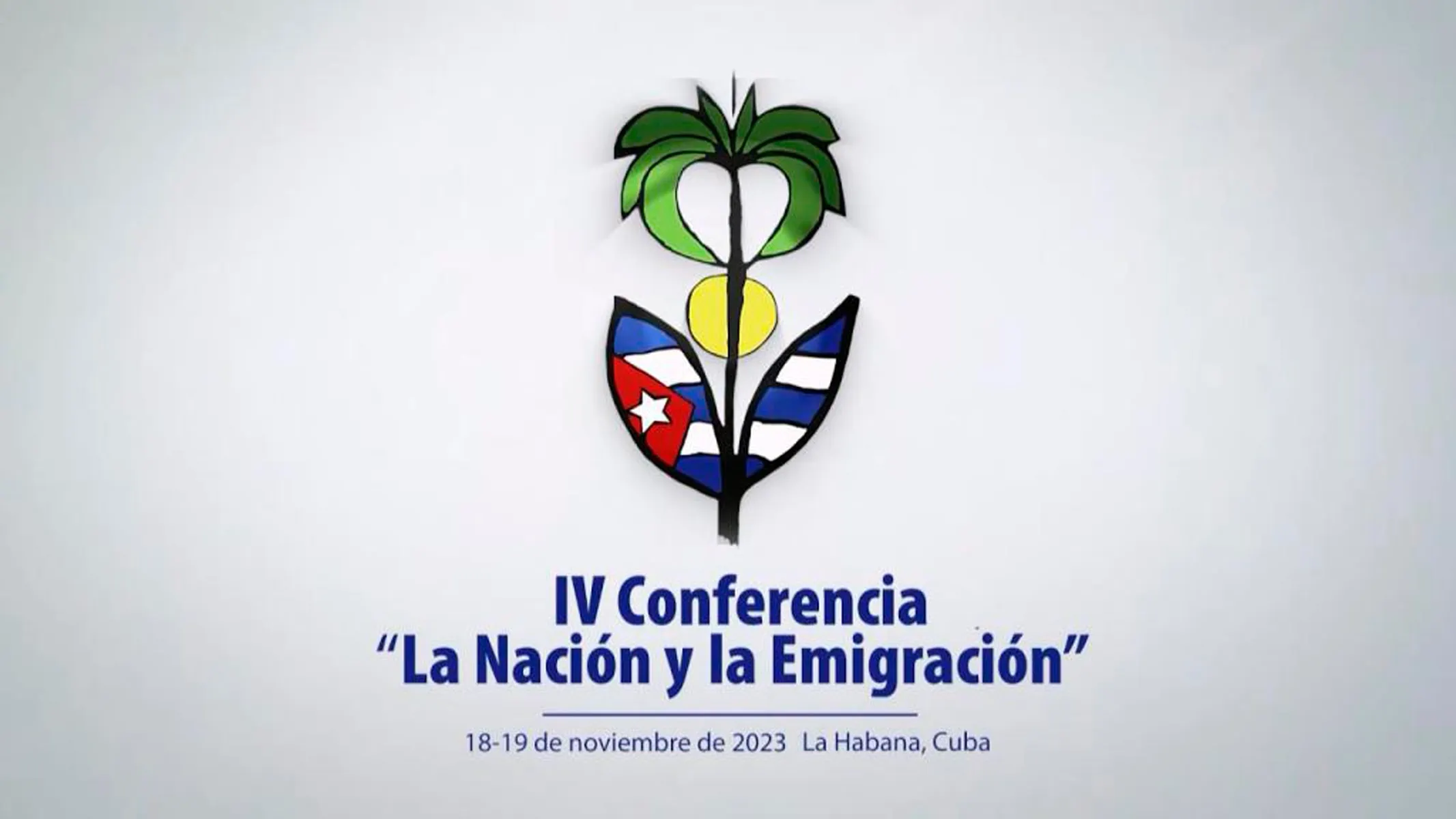 IV Conferencia La Nación y la Emigración: Un Diálogo entre Emigrados Cubanos y el Gobierno