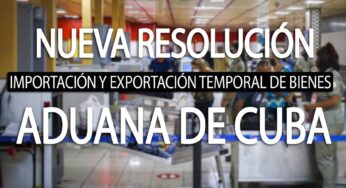 NUEVA Resolución para la Importación y Exportación Temporal de Bienes en Cuba