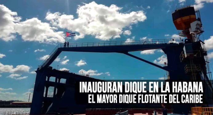 Inauguran en la Habana el Mayor Dique Flotante del Caribe