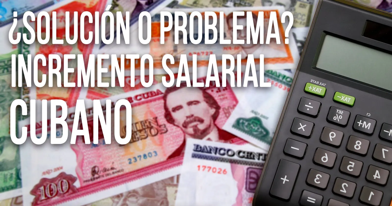 Incremento Salarial a Dos Sectores Priorizados Cubanos: ¿Solución o problema?